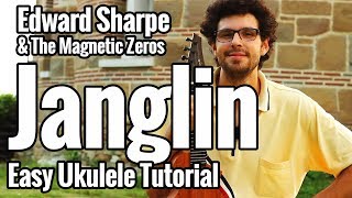 Edward Sharpe amp The Magnetic Zeros  Janglin Ukulele Tutorial [upl. by Nnarefinnej]