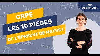 CRPE  Les 10 pièges de lépreuve de mathématiques [upl. by Ramak]