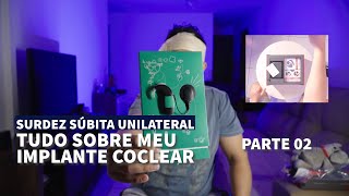 TUDO SOBRE MEU IMPLANTE COCLEAR PARTE 02  Unboxing Medel Sonnet 2 [upl. by Madelena736]