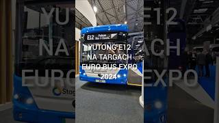 Autobus Yutong E12 dla Stagecoach na targach Euro Bus Expo 2024 Więcej httpstransinfoplinfobus [upl. by Sola612]