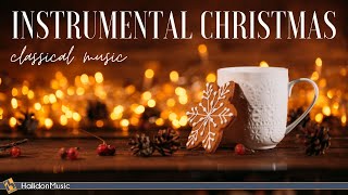 Instrumental Christmas Carols  Relaxing Classical Music [upl. by Henley]