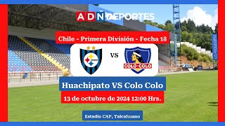 Huachipato vs Colo Colo  Campeonato Nacional 2024 [upl. by Arag554]