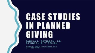 Case Studies in Planned Giving [upl. by Kelby]