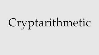 How to Pronounce Cryptarithmetic [upl. by Ziwot]