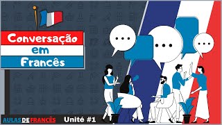 Conversação em Francês com audio para iniciantes e avançados  Curso Online e Grátis Unité 1 [upl. by Okubo454]