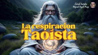 LA RESPIRACION TAOISTA explicado desde la simplicidad [upl. by Yacov]