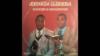 Mineiro e Mineirinho  Jornada Gloriosa  LP Completo [upl. by Edals668]