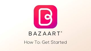 How To Get Started  Bazaart [upl. by Kcerred]