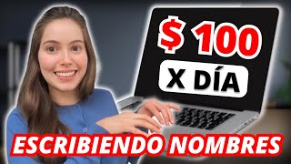 100 x día  Escribiendo nombres  Trabaja en línea desde casa y gana dinero en internet [upl. by Ymma]