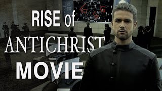 How The Antichrist Rises to Power Rise of The Antichrist Movie [upl. by Sackman]