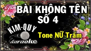 BÀI KHÔNG TÊN SỐ 4  KARAOKE  Tone NỮ Trầm  AmLa Thứ [upl. by Sueddaht]