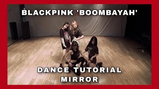 BLACKPINK BOOMBAYAH  DANCE TUTORIAL MIRROR [upl. by Marianne]