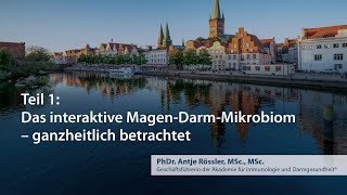 Das interaktive MagenDarmMikrobiom – ganzheitlich betrachtet – Teil 1 [upl. by Thanasi523]