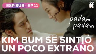 ESPSUB Kim Bum se sintió un poco extraño  Padam Padam EP11  VISTAK [upl. by Otit]