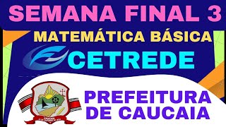 SEMANA FINALCONCURSO CAUCAIA CE RESOLUÇÃO DE QUESTÕES MATEMÁTICA cetrede maths math matematika [upl. by Nyrraf]