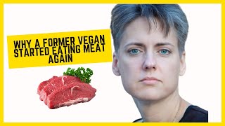 Why A Former Vegan Started Eating Meat Again with Lierre Keith  The Vegetarian Myth [upl. by Ettelra690]