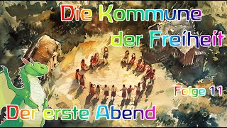 Die Kommune der Freiheit  Folge 11  Der erste Abend Hörbuch [upl. by Renelle]