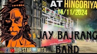 JAY BAJRANG BAND 😱 AT HINGORIYA 14112024 😱BAHUT 😱 Badiya Timli song bajaya tha😱 [upl. by Ahsea]