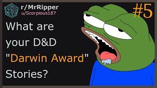 What are your DampD quotDarwin Awardquot Stories 5 [upl. by Duyne]