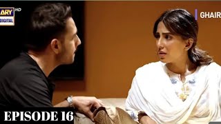 wafa ne sals se talaq Lia hai  ghair episode 16  full story next episode review Imran voice [upl. by Arriek]