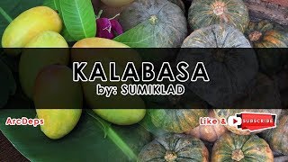 KALABASA Lyrics by SUMIKLAD [upl. by Iggy]