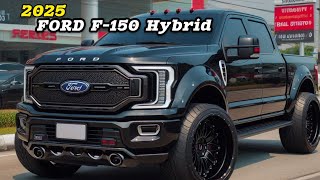 2025 FORD F 150 HYBRID Shocking New Features [upl. by Ettenrahs]