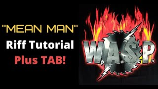 WASP Mean Man Riff Tutorial Plus TAB [upl. by Kirschner]