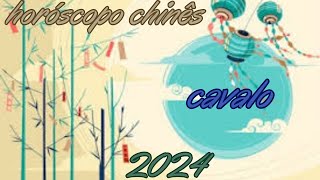 Horóscopo Chinês 2024  Cavalo [upl. by Keffer]