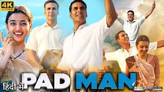 Padman Full Movie  Akshay Kumar  Radhika Apte  Amitabh Bachchan  Review amp Facts HD [upl. by Kampmann]