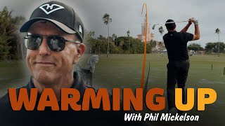 Warming Up with Phil Mickelson [upl. by Nelad]