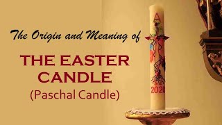 THE EASTER PASCHAL CANDLE  Origin and Meaning [upl. by Hartnett]