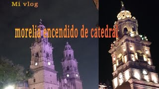 Morelia Encendido de la catedral [upl. by Woll909]