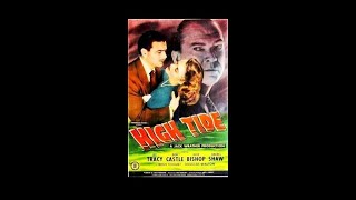 High Tide  Full Movie Colorized  Crime Drama Noir  1947  Starring Lee Tracy Don Castle [upl. by Wulf744]