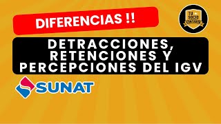 DIFERENCIAS DETRACCIONES RETENCIONES y PERCEPCIONES del IGV  SUNAT [upl. by Eilac]