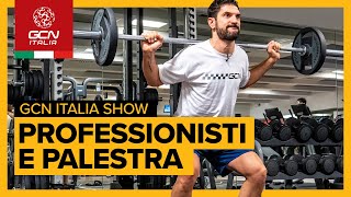 Come si allenano i PRO in palestra  GCN Italia Show 50 [upl. by Hpeosj]