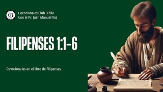 Filipenses 116  Juan Manuel Vaz  Club Biblia [upl. by Nohj219]