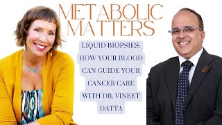 Liquid Biopsies How Your Blood Can Guide Your Cancer Care with Dr Vineet Datta [upl. by Grover]