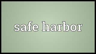 Safe harbor Meaning [upl. by Odnuges]