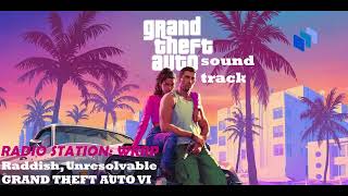 Raddish Unresolvable  GRAND THEFT AUTO VI Soundtrack [upl. by Sandie422]