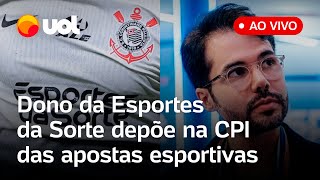 CPI das apostas esportivas ouve dono da Esportes da Sorte Darwin da Silva Filho assista ao vivo [upl. by Enylecoj]