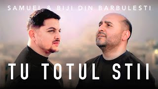 Samuel si Biji din Barbulesti  TU TOTUL STII  Official Video  2023 [upl. by Neicul]