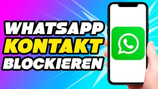 WhatsApp Kontakt blockieren Anleitung 2023 [upl. by Christianity732]