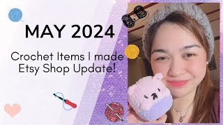 Things I made for the month of MAY 2024  Crochet Items [upl. by Atsiuqal]