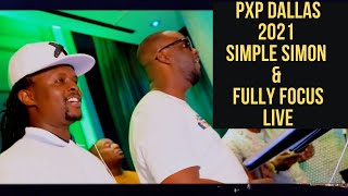 PXP Dallas 2021 – Simple Simon amp FullyFocus LIVE [upl. by Freudberg126]