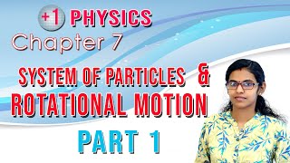 System Of Particles amp Rotational motion Plus One Physics Part 1  Class 11  Malayalam [upl. by Ecinnahs356]