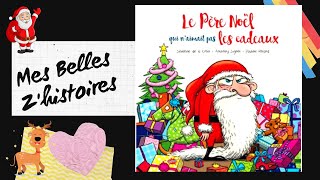 Histoire de Noël pour enfants Le Père Noël qui naimait pas les cadeaux noel2023 [upl. by Aldarcie]