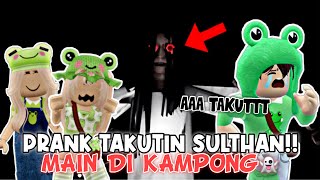 PRANK TAKUTIN SULTHAN SAMPAI NANGIS 🤣😵 MAIN DI KAMPONG 👻  ROBLOX INDONESIA 🇮🇩 [upl. by Laureen202]