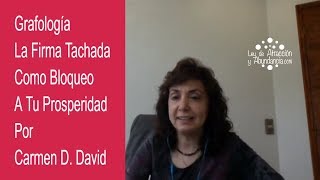 Grafología La Firma Tachada Como Bloqueo A Tu Prosperidad Por Carmen D David [upl. by Airetas]