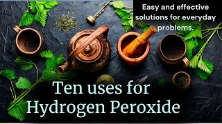 Top 10 uses for Hydrogen PeroxideRemedies [upl. by Leamse]