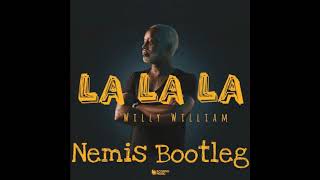 Willy William  La La La Nemis Bootleg [upl. by Fiona]